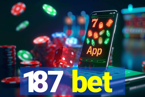 187 bet